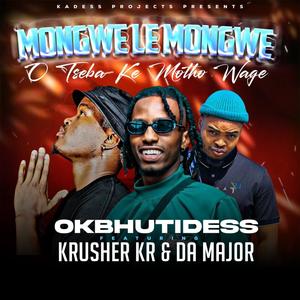 Mongwe Le Mongwe (feat. Krusher kr & Da Maj0r)