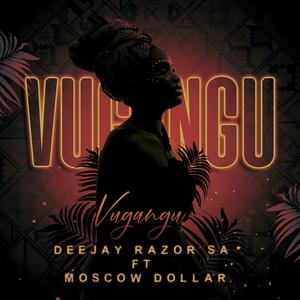 Vugangu (feat. Moscow Dollar)