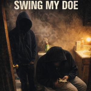 SWING MY DOE (feat. luh dee & j8havin) (Explicit)