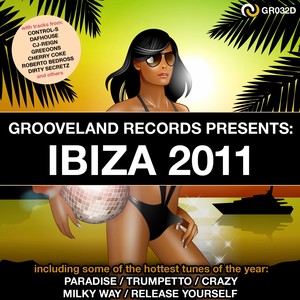 Grooveland Records Presents: Ibiza 2011