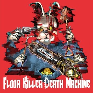 Floor Killer Death Machine (Explicit)