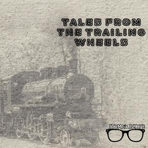 Tales From The Trailing Wheels