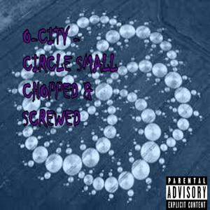 Circle Small (Chopped & Screwed) [Explicit]