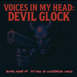 Voices In My Head: Devil Glock (feat. DJ Paul & Luciferina Lamia|Explicit)