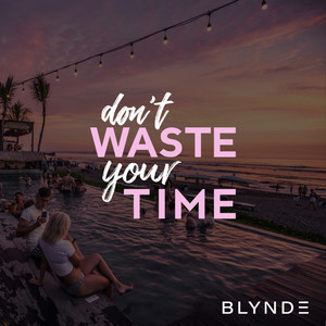 Don't Waste Your Time
