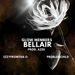 BELLAIR Glam Memebers (feat. IzzyFromTha O & Problemchild) [Explicit]