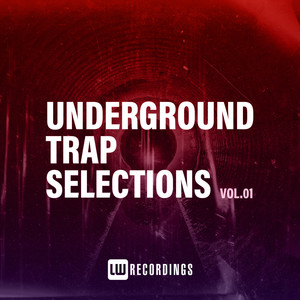 Underground Trap Selections, Vol. 01 (Explicit)