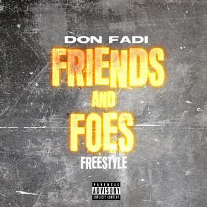 Friends & Foes Freestyle (Explicit)