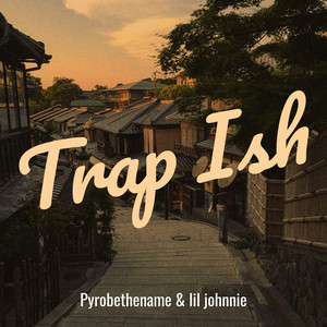 Trap Ish (Explicit)