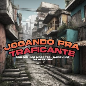 Jogando pra Traficante (Explicit)