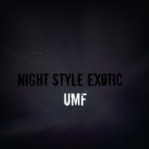 Night Style Exotic - Umf (Original Mix)