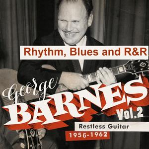 George Barnes: Restless Guitar Vol. 2 (1952/62 - Rhythm, Blues and Rock N Roll)