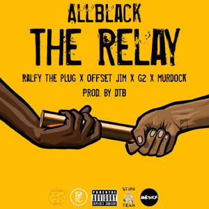 The Relay (feat. Ralfy The Plug, Offset Jim, G2 & Murdock) [Explicit]