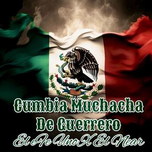 Cumbia Muchacha De Guerrero (feat. EL NEAR) (Explicit)