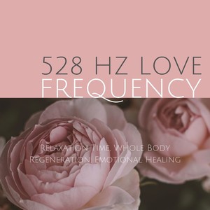 528 Hz Love Frequency