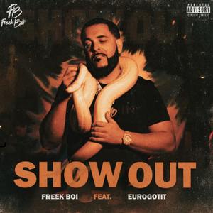 Show Out (feat. Euro Gotit) [Explicit]