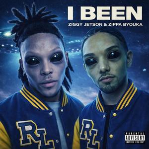 I Been (feat. Zippa Byouka & Ziggy Jetson) (Explicit)