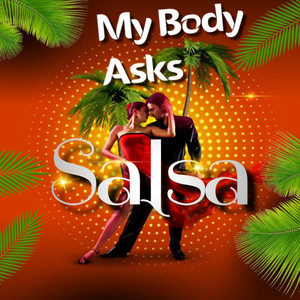 My Body Asks Salsa