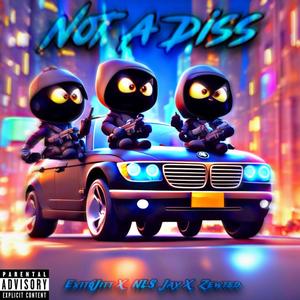 Not A Diss (feat. Exit6Jit & NLS Jay) [Explicit]