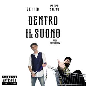 Dentro il suono (feat. Stikkio & Peppe Dal'94) [Explicit]