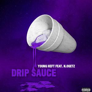 Drip Sauce (feat. N.Ogetz) [Explicit]