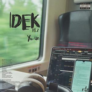 IDEK Pt. 2 (Explicit)