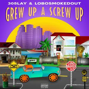 Grew Up A Screw Up (Explicit)