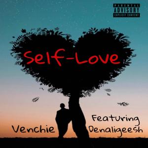 Self-Love(feat. Denali Geesh) (Explicit)