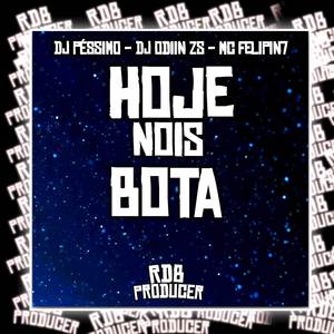 Hoje Nois Bota (Explicit)