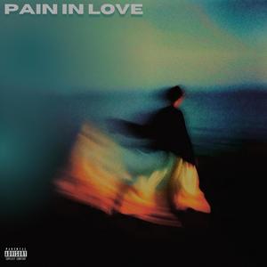 Pain in love (Explicit)
