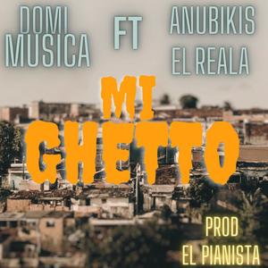 Mi GHETTO (feat. Anubikiss & Reala)