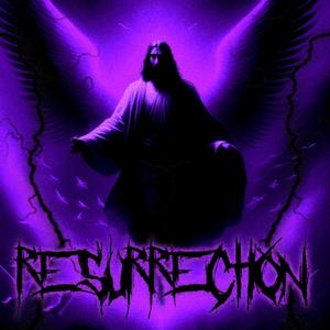 RESURRECTION (Explicit)