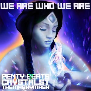 We Are Who We Are