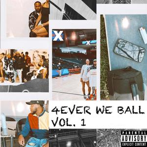 4EVER WE BALL, Vol. 1 (Explicit)