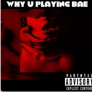 Why you playing bae (feat. Lxnzo) (Radio Edit|Explicit)