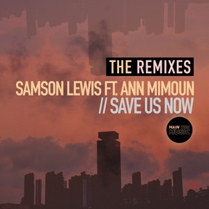 Save Us Now (The Remixes)