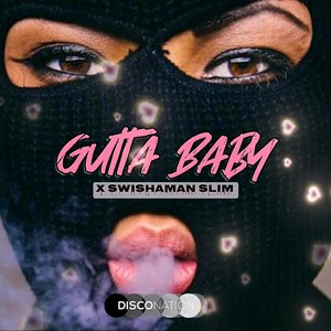 Gutta Baby (feat. Swishaman Slim) (Explicit)
