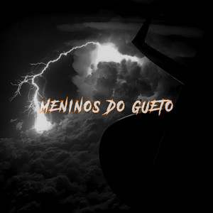 Meninos Do Gueto (Explicit)