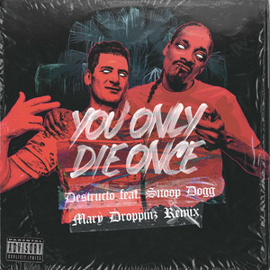 You Only Die Once (Mary Droppinz Remix|Explicit)