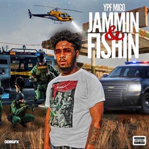 JAMMIN & FISHIN (Explicit)