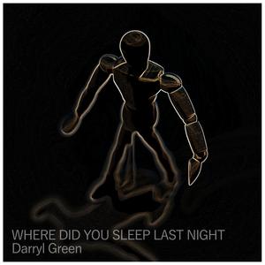 Where Did You Sleep Last Night
