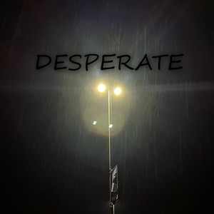 Desperate (Sped up Version)