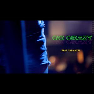 GO CRAZY (feat. Tae Amiri) (Explicit)