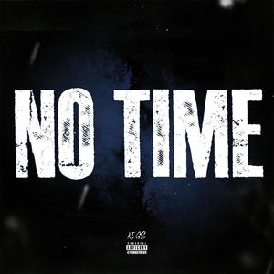 NO TIME (Explicit)