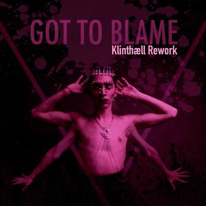 Got to Blame (Klinthæll Rework)