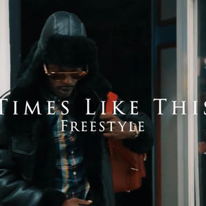 Times Like This (FREESTYLE) [Explicit]