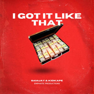 i got it like that (feat. Kid Kape & Samjay) (Explicit)