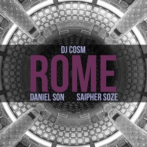 Rome (feat. Saipher Soze & Daniel Son) (Explicit)