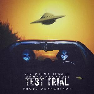 TEST TRIAL (feat. Ahmad Anonimis) [Explicit]