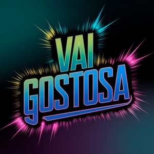 Vai Gostosa (Explicit)